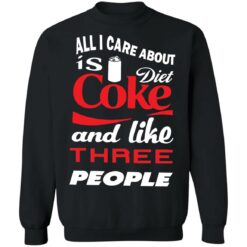 All i care about is diet coke and like three people shirt $19.95