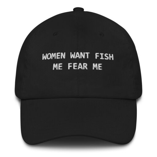 Women want fish me fear me hat black