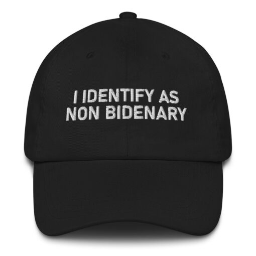 I Identify As Non Bidenary hat
