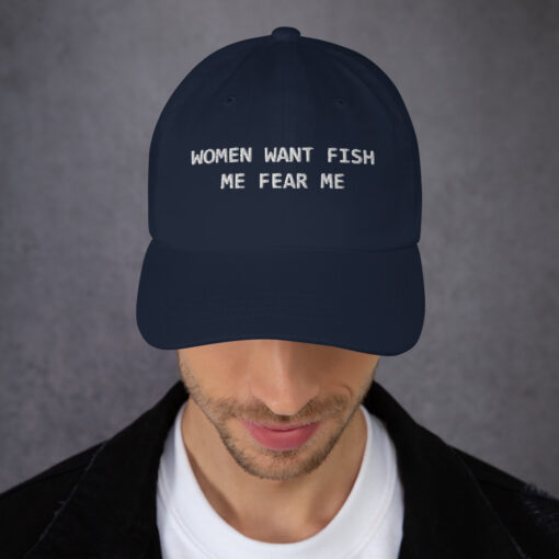 Women Want Fish Me Fear Me hat $25.95