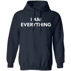 I am everything shirt $19.95