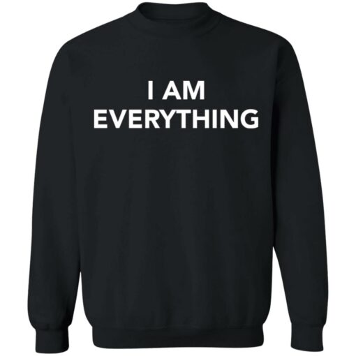 I am everything shirt $19.95