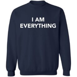 I am everything shirt $19.95