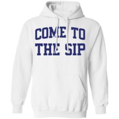 Come to the sip shirt $19.95 redirect01022022230154 3