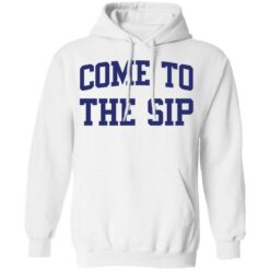 Come to the sip shirt $19.95