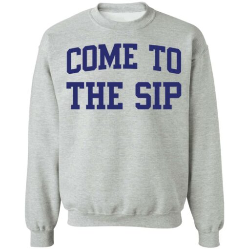 Come to the sip shirt $19.95