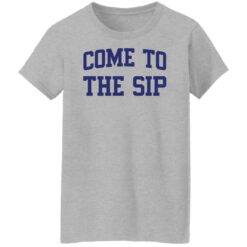Come to the sip shirt $19.95 redirect01022022230154 9