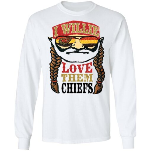 I willie love them chiefs shirt $19.95