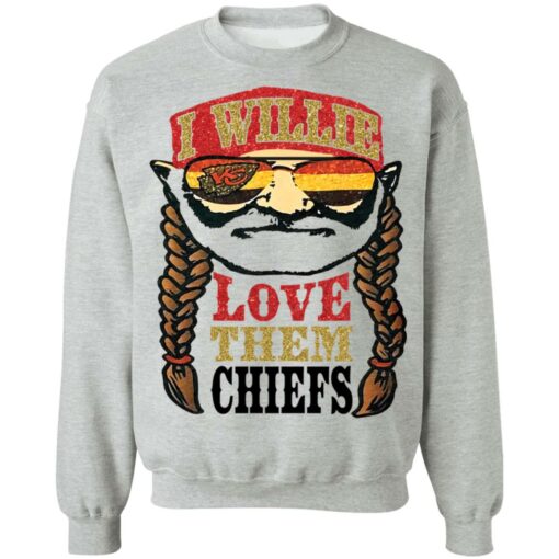 I willie love them chiefs shirt $19.95