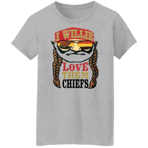 I willie love them chiefs shirt $19.95