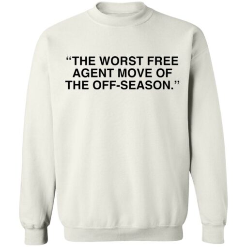 The worst free agent move of the off season shirt $19.95 redirect01032022220141 5