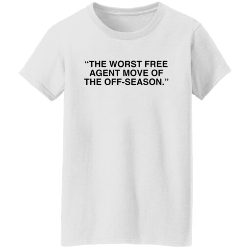 The worst free agent move of the off season shirt $19.95 redirect01032022220141 8