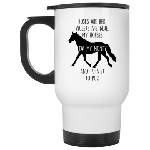 Roses are red violets are blue my horses mug $16.95
