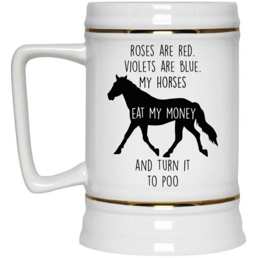 Roses are red violets are blue my horses mug $16.95