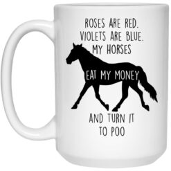 Roses are red violets are blue my horses mug $16.95