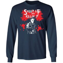 Michael Myers sober aF and killin it shirt $19.95