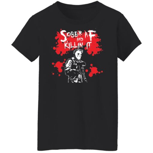 Michael Myers sober aF and killin it shirt $19.95