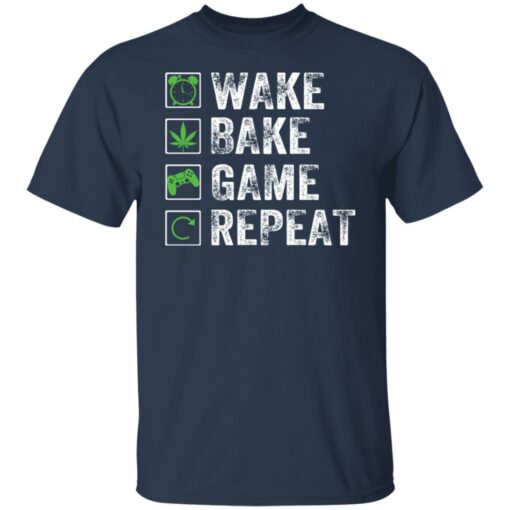 Wake bake game repeat shirt $19.95