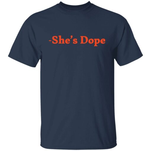She’s Dope shirt $19.95 redirect01042022220141 7