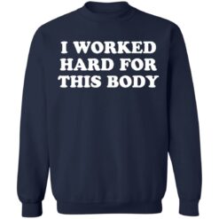 I worked hard for this body shirt $19.95 redirect01042022230117 5