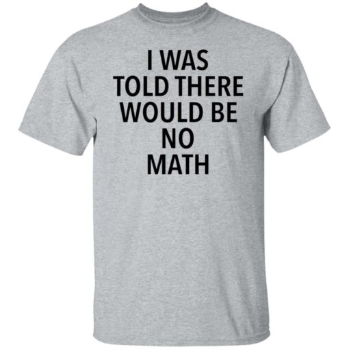 I was told there would be no math shirt $19.95 redirect01042022230132 7