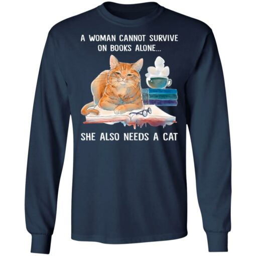 A woman cannot survive on books alone she also needs a cat shirt $19.95