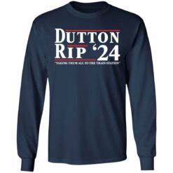 Dutton Rip 24 take them all to the train station shirt $19.95