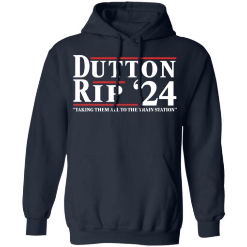 Dutton Rip 24 take them all to the train station shirt $19.95