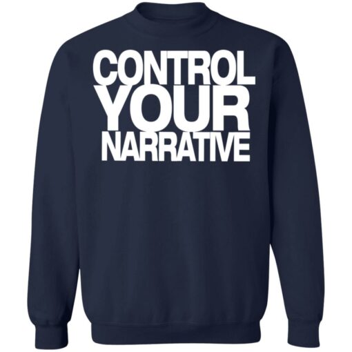 Control your narrative shirt $19.95