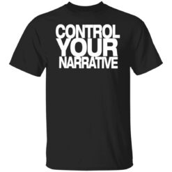 Control your narrative shirt $19.95 redirect01052022220120 6