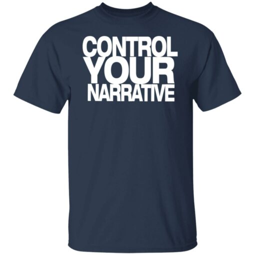 Control your narrative shirt $19.95 redirect01052022220120 7