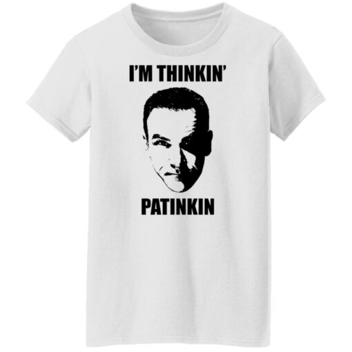 Mandy Patinkin i'm thinkin Patinkin shirt $19.95