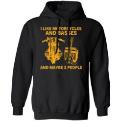 I like motorcycles and basses and maybe 3 people shirt $19.95