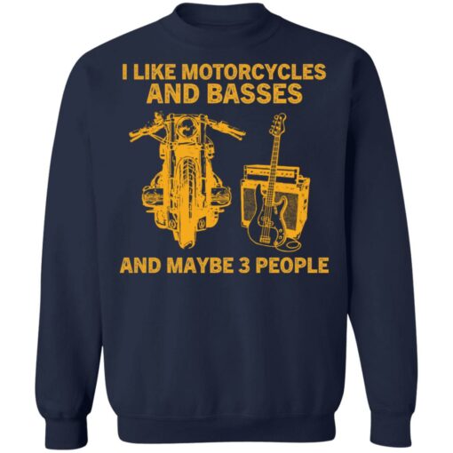 I like motorcycles and basses and maybe 3 people shirt $19.95 redirect01062022220107 3