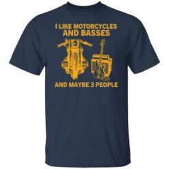 I like motorcycles and basses and maybe 3 people shirt $19.95