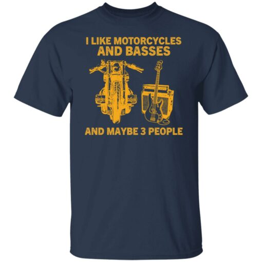 I like motorcycles and basses and maybe 3 people shirt $19.95 redirect01062022220107 5