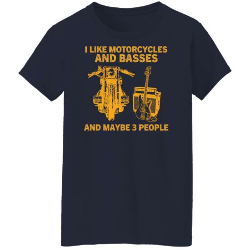 I like motorcycles and basses and maybe 3 people shirt $19.95