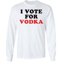 I vote for vodka shirt $19.95