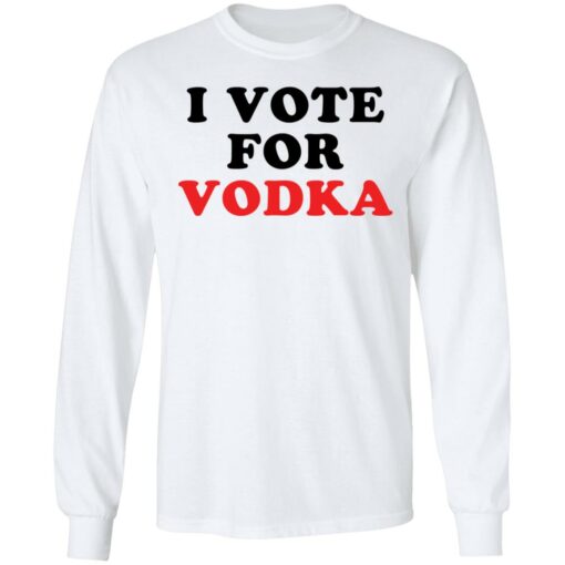 I vote for vodka shirt $19.95