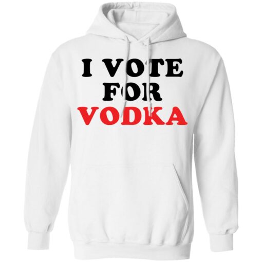 I vote for vodka shirt $19.95