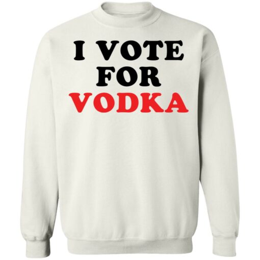 I vote for vodka shirt $19.95