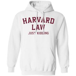 Harvard law just kidding sweatshirt $19.95 redirect01062022230140 3
