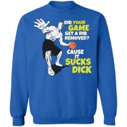 Did your game get a rib removed cause it sucks dick shirt $19.95