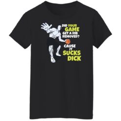 Did your game get a rib removed cause it sucks dick shirt $19.95