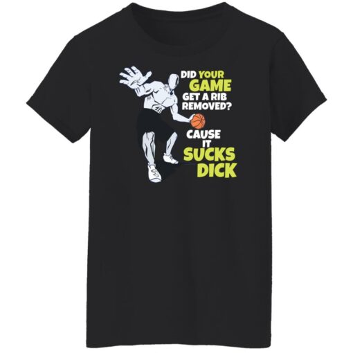 Did your game get a rib removed cause it sucks dick shirt $19.95