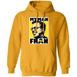 Fran Mccaffery my man Fran shirt $19.95