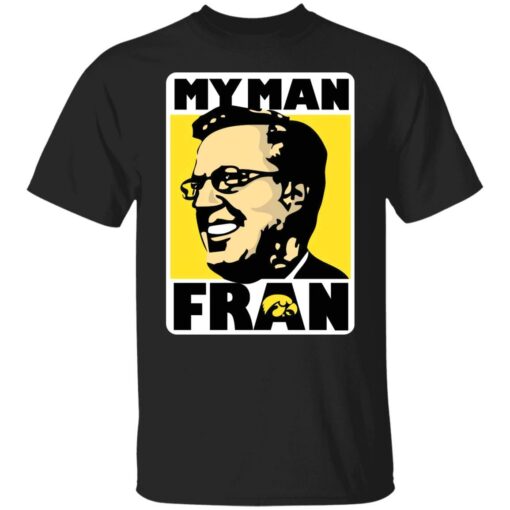 Fran Mccaffery my man Fran shirt $19.95