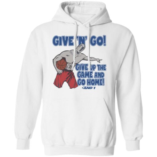 Given n go give up the game and go home shirt $19.95