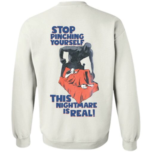 Stop pinching yourself this nightmare is real shirt $19.95 redirect01072022050127 5