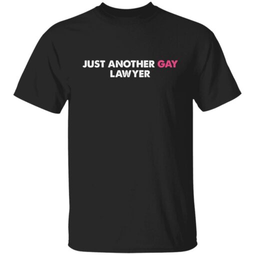 Just another gay lawyer shirt $19.95